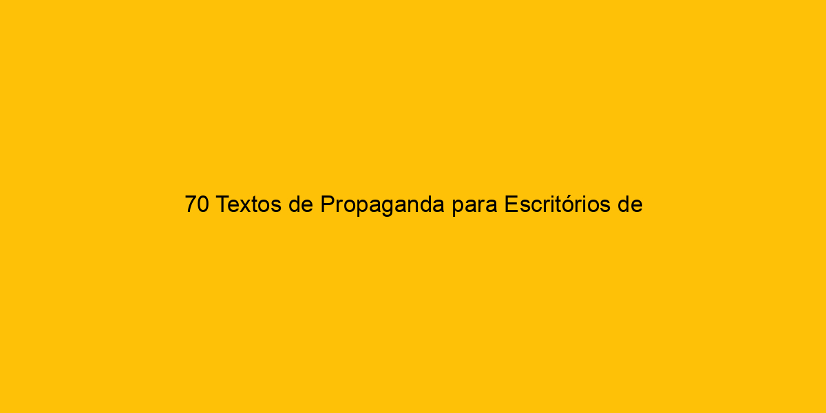 70 Textos De Propaganda Para Escritórios De Contabilidade Técnica