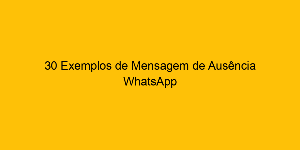 Exemplos De Mensagem De Ausencia Whatsapp Business